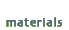 materials